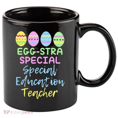 Eggstra Special Special Education Ed Teacher Easter 11oz C Handle Ceramic Mug
