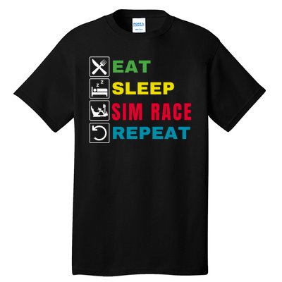 Eat Sleep Sim Race Repeat Sim Racer Funny Gaming Esport Car Racing Sim Racing Tall T-Shirt