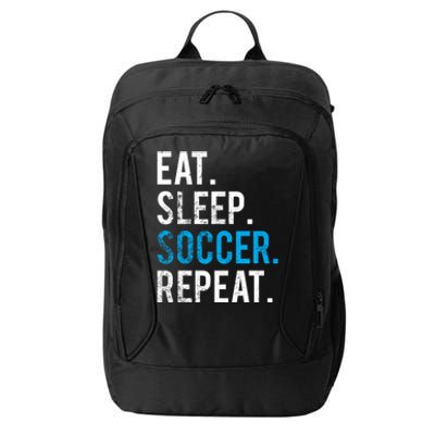 Eat Sleep Soccer Repeat Cute Gift Soccer Player And Coach Gift City Backpack