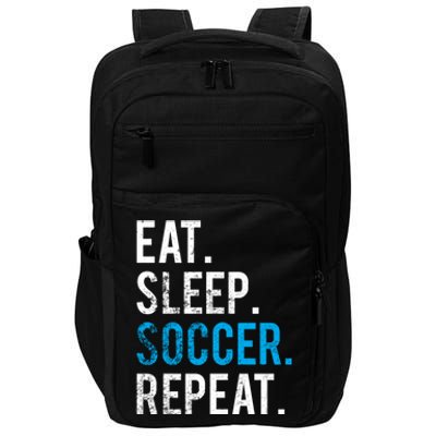 Eat Sleep Soccer Repeat Cute Gift Soccer Player And Coach Gift Impact Tech Backpack