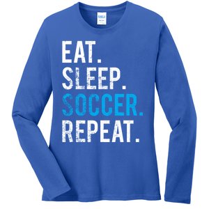 Eat Sleep Soccer Repeat Cute Gift Soccer Player And Coach Gift Ladies Long Sleeve Shirt