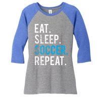 Eat Sleep Soccer Repeat Cute Gift Soccer Player And Coach Gift Women's Tri-Blend 3/4-Sleeve Raglan Shirt