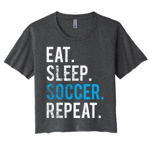 Eat Sleep Soccer Repeat Cute Gift Soccer Player And Coach Gift Women's Crop Top Tee