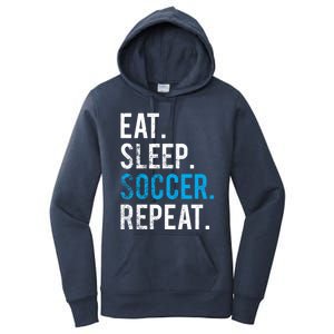 Eat Sleep Soccer Repeat Cute Gift Soccer Player And Coach Gift Women's Pullover Hoodie