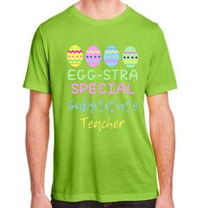 Eggstra Special Substitute Teacher Easter Christmas Adult ChromaSoft Performance T-Shirt