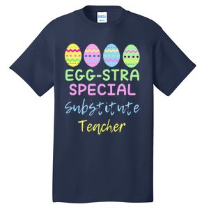 Eggstra Special Substitute Teacher Easter Christmas Tall T-Shirt