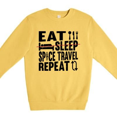 Eat Sleep Space Travel Repeat Cute Gift Funny Space Ship Gift Premium Crewneck Sweatshirt