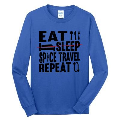 Eat Sleep Space Travel Repeat Cute Gift Funny Space Ship Gift Tall Long Sleeve T-Shirt