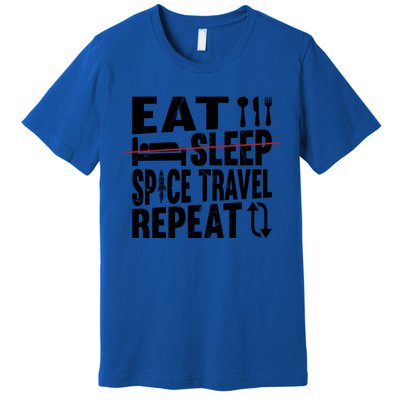 Eat Sleep Space Travel Repeat Cute Gift Funny Space Ship Gift Premium T-Shirt