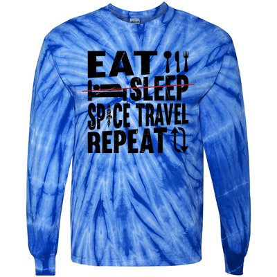 Eat Sleep Space Travel Repeat Cute Gift Funny Space Ship Gift Tie-Dye Long Sleeve Shirt