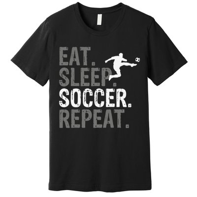 Eat Sleep Soccer Repeat - Soccer Graphic Premium T-Shirt