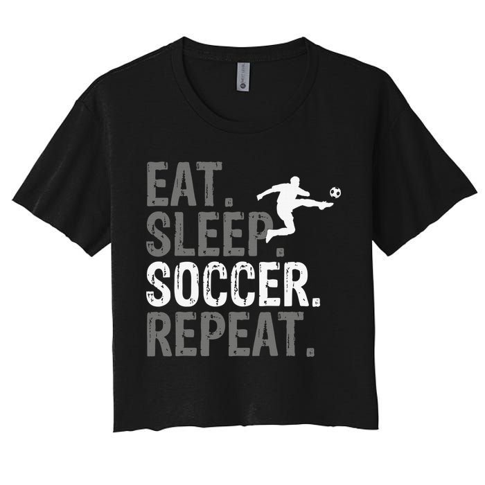 Eat Sleep Soccer Repeat - Soccer Graphic Women's Crop Top Tee