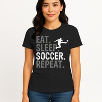 Eat Sleep Soccer Repeat - Soccer Graphic Womens T-Shirt