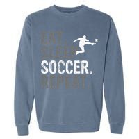 Eat Sleep Soccer Repeat - Soccer Graphic Garment-Dyed Sweatshirt