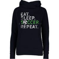 Eat Sleep Soccer Repeat Soccer Player Coach Womens Funnel Neck Pullover Hood