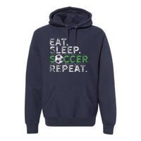 Eat Sleep Soccer Repeat Soccer Player Coach Premium Hoodie