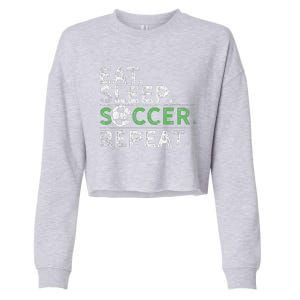 Eat Sleep Soccer Repeat Soccer Player Coach Cropped Pullover Crew