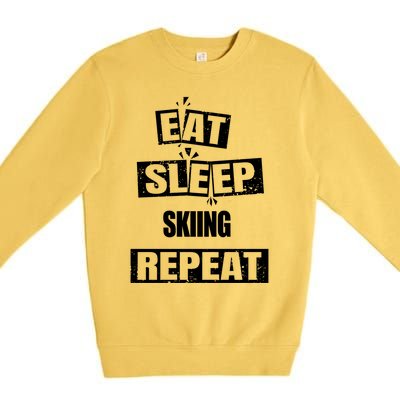 Eat Sleep Skiing Repeat Funny Skiing Great Gift Premium Crewneck Sweatshirt