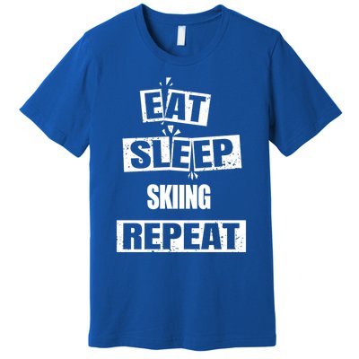 Eat Sleep Skiing Repeat Funny Skiing Great Gift Premium T-Shirt