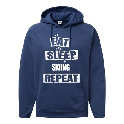 Eat Sleep Skiing Repeat Funny Skiing Great Gift Performance Fleece Hoodie