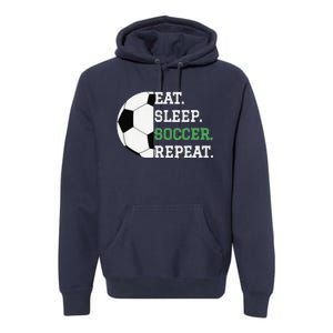 Eat Sleep Soccer Repeat Soccer Player Coach Premium Hoodie