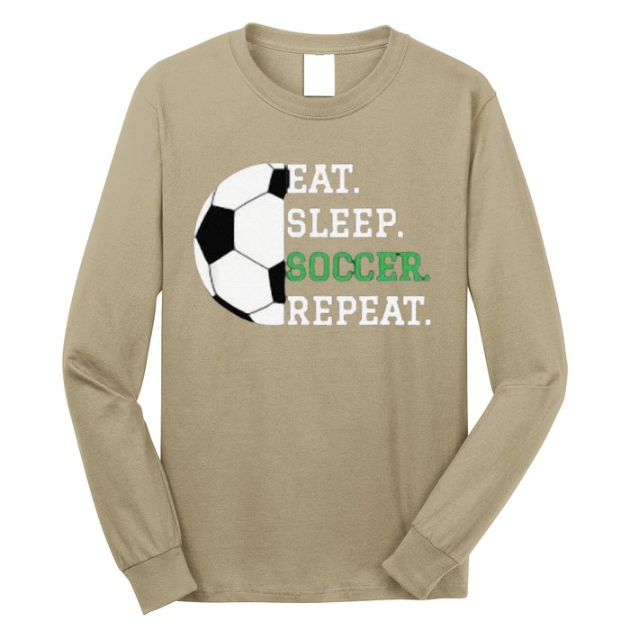 Eat Sleep Soccer Repeat Soccer Player Coach Long Sleeve Shirt