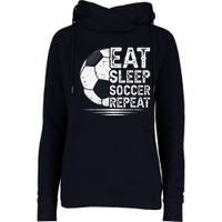 Eat Sleep Soccer Repeat Soccer Player Soccer Womens Funnel Neck Pullover Hood