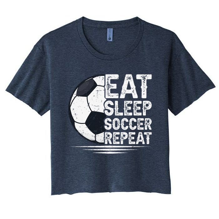 Eat Sleep Soccer Repeat Soccer Player Soccer Women's Crop Top Tee