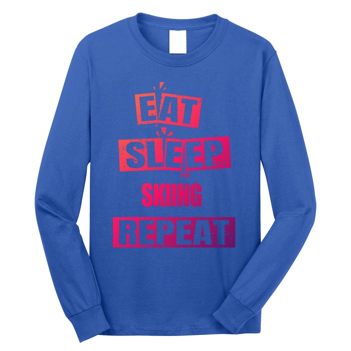 Eat Sleep Skiing Repeat Funny Skiing Gift Long Sleeve Shirt