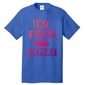 Eat Sleep Skiing Repeat Funny Skiing Gift Tall T-Shirt