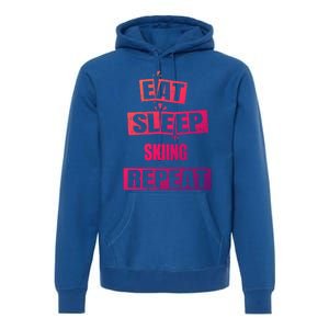 Eat Sleep Skiing Repeat Funny Skiing Gift Premium Hoodie