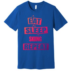 Eat Sleep Skiing Repeat Funny Skiing Gift Premium T-Shirt