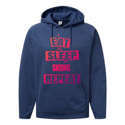 Eat Sleep Skiing Repeat Funny Skiing Gift Performance Fleece Hoodie