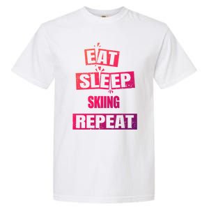 Eat Sleep Skiing Repeat Funny Skiing Gift Garment-Dyed Heavyweight T-Shirt