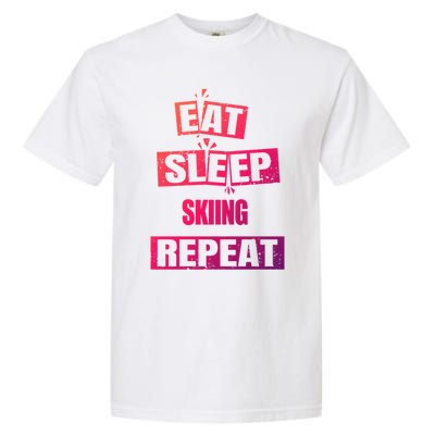 Eat Sleep Skiing Repeat Funny Skiing Gift Garment-Dyed Heavyweight T-Shirt