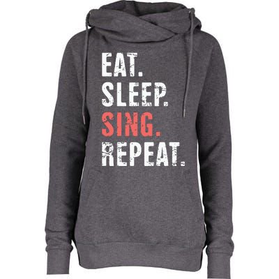 EAT SLEEP SING REPEAT Musical Theater Womens Funnel Neck Pullover Hood