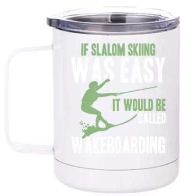 Extreme Sports Slalom Skiing Was Easy Water Skiing Ski Rope Gift 12 oz Stainless Steel Tumbler Cup