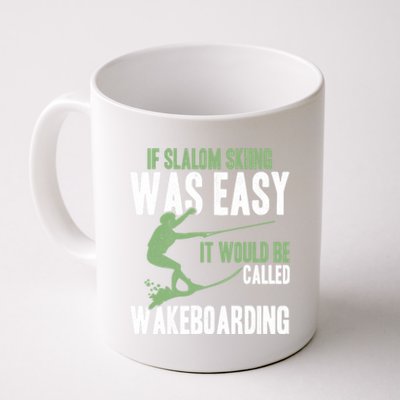 Extreme Sports Slalom Skiing Was Easy Water Skiing Ski Rope Gift Coffee Mug