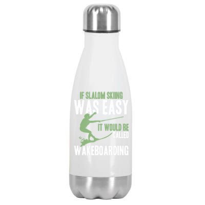 Extreme Sports Slalom Skiing Was Easy Water Skiing Ski Rope Gift Stainless Steel Insulated Water Bottle