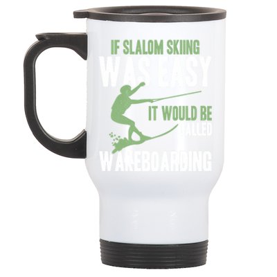 Extreme Sports Slalom Skiing Was Easy Water Skiing Ski Rope Gift Stainless Steel Travel Mug