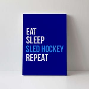 Eat Sleep Sled Hockey Repeat Gift Canvas