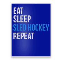 Eat Sleep Sled Hockey Repeat Gift Poster