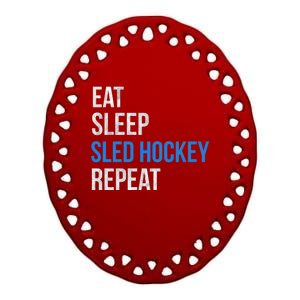 Eat Sleep Sled Hockey Repeat Gift Ceramic Oval Ornament