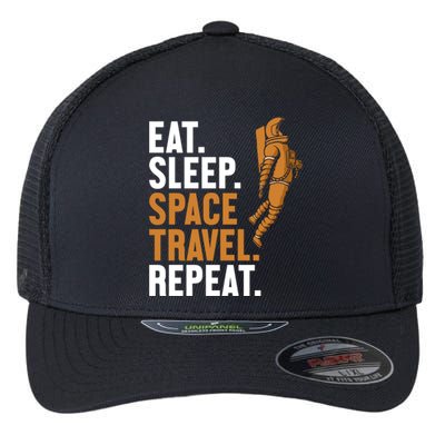 Eat Sleep Space Travel Repeat Spaceship Taikonaut Astronaut Gift Flexfit Unipanel Trucker Cap