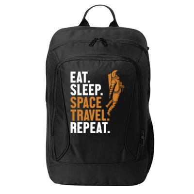 Eat Sleep Space Travel Repeat Spaceship Taikonaut Astronaut Gift City Backpack