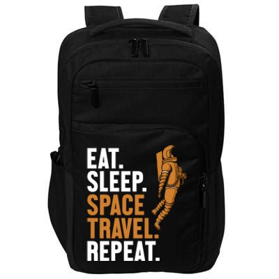 Eat Sleep Space Travel Repeat Spaceship Taikonaut Astronaut Gift Impact Tech Backpack