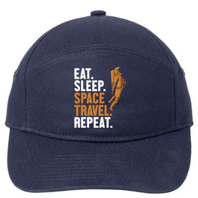 Eat Sleep Space Travel Repeat Spaceship Taikonaut Astronaut Gift 7-Panel Snapback Hat