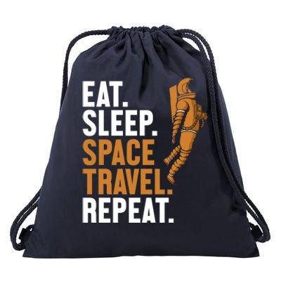 Eat Sleep Space Travel Repeat Spaceship Taikonaut Astronaut Gift Drawstring Bag