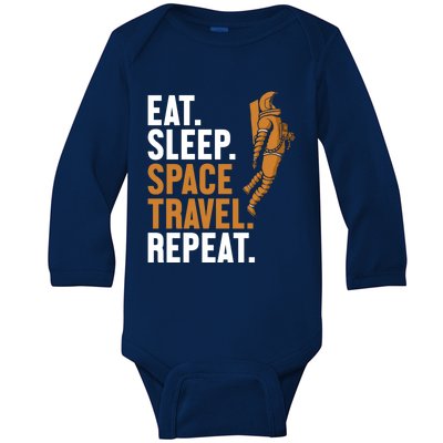 Eat Sleep Space Travel Repeat Spaceship Taikonaut Astronaut Gift Baby Long Sleeve Bodysuit