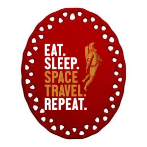 Eat Sleep Space Travel Repeat Spaceship Taikonaut Astronaut Gift Ceramic Oval Ornament